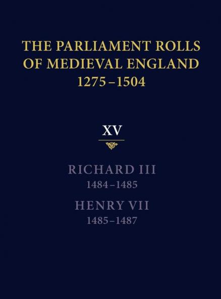 The Parliament Rolls of Medieval England 1275-1504