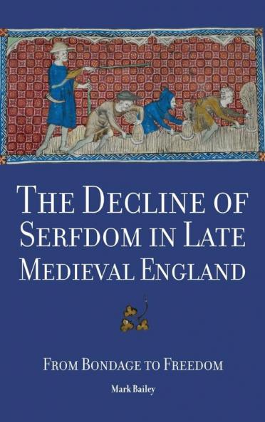 The Decline of Serfdom in Late Medieval England