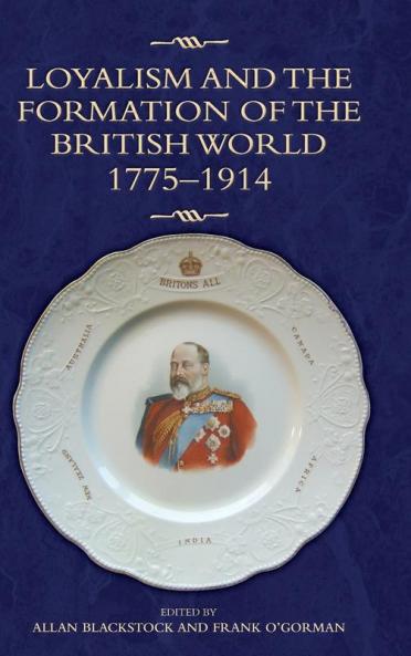 Loyalism and the Formation of the British World 1775-1914