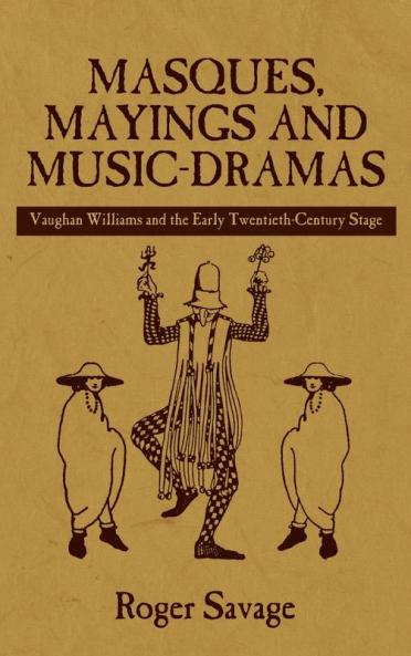 Masques Mayings and Music-Dramas