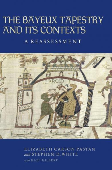 Bayeux Tapestry and Its Contexts
