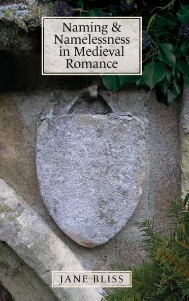 Naming and Namelessness in Medieval Romance
