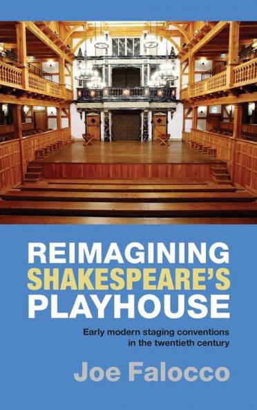 Reimagining Shakespeare's Playhouse