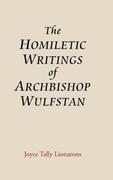 Homiletic Writings of Archbishop Wulfstan