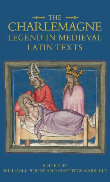The Charlemagne Legend in Medieval Latin Texts