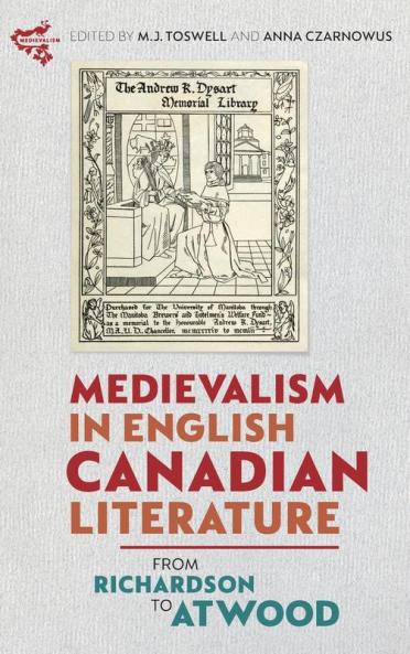 Medievalism in English Canadian Literature