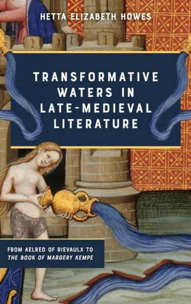 Transformative Waters in Late-Medieval Literature