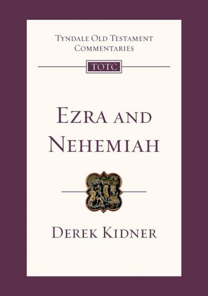 Ezra and Nehemiah: An Introduction and Commentary: No. 12 (Tyndale Old Testament Commentaries)