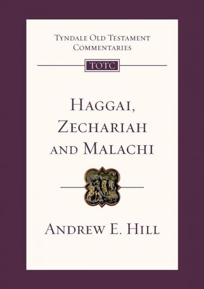 Haggai Zechariah and Malachi: Tyndale Old Testament Commentary