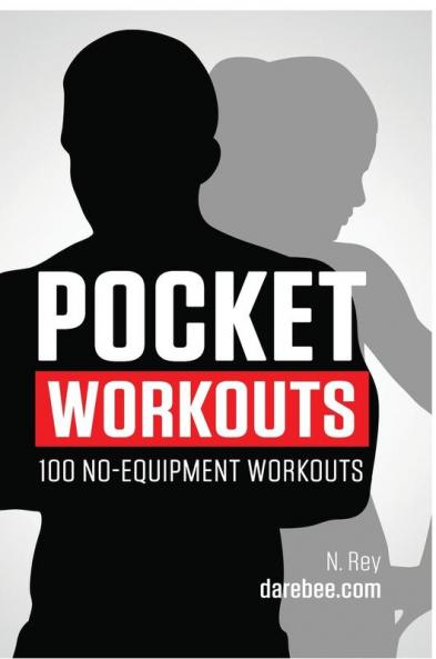 Pocket Workouts - 100 no-equipment Darebee workouts: Train any time anywhere without a gym or special equipment