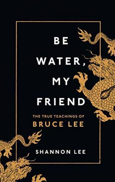 Be Water My Friend