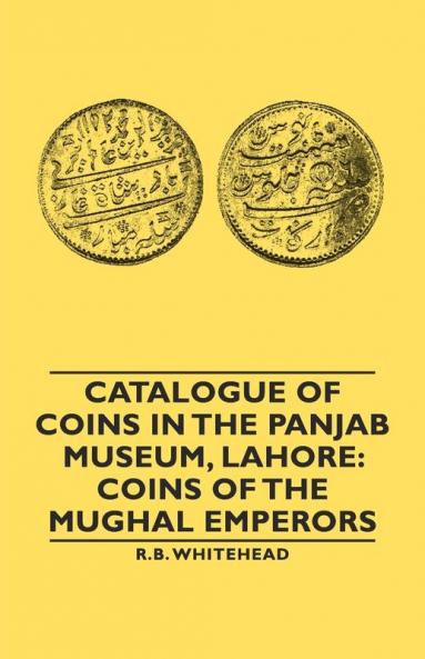 Catalogue of Coins in the Panjab Museum Lahore
