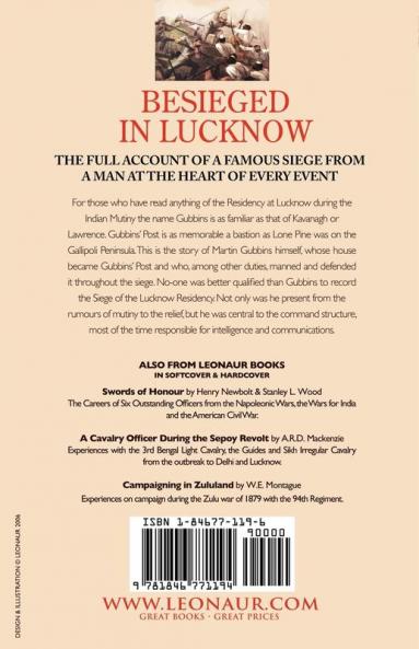 Besieged in Lucknow - The experiences of the defender of 'Gubbins Post' before and during the seige of the residency at Lucknow Indian Mutiny 1857
