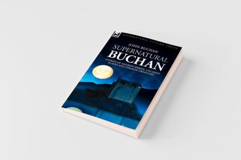 Supernatural Buchan - Stories of ancient spirits uncanny places and strange creatures