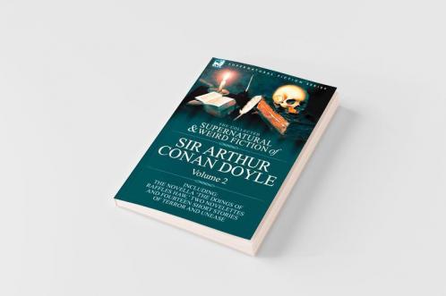 The Collected Supernatural and Weird Fiction of Sir Arthur Conan Doyle
