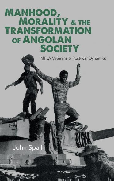 Manhood Morality & the Transformation of Angolan Society