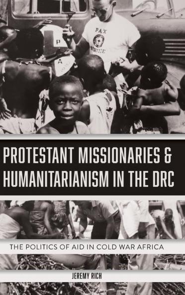 Protestant Missionaries & Humanitarianism in the Drc