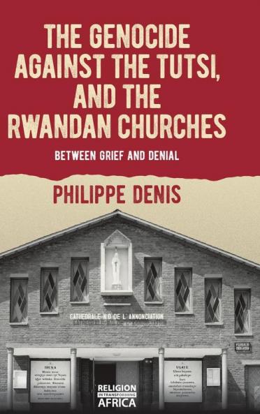 Genocide Against the Tutsi and the Rwandan Churches