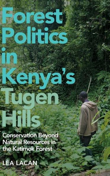 Forest Politics in Kenya's Tugen Hills