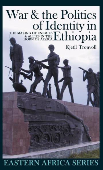 War & the Politics of Identity in Ethiopia