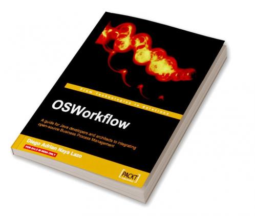 OSWorkflow: A guide for Java developers and architects to integrating open-source Business Process Management