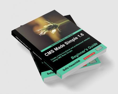 CMS Made Simple 1.6: Beginner's Guide