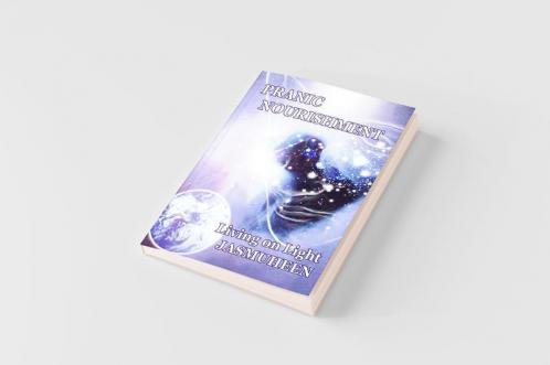 PRANIC NOURISHMENT - Nutrition for the New Millennium - Living on Light Series