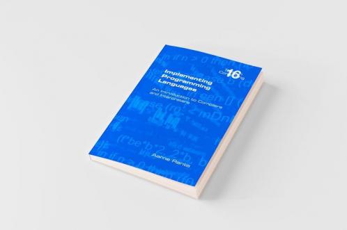 Implementing Programming Languages. an Introduction to Compilers and Interpreters