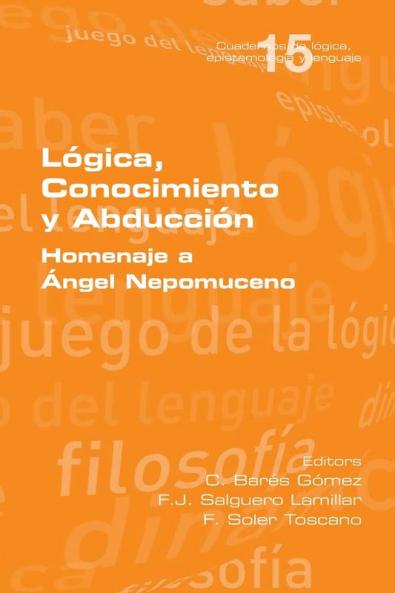 L��gica Conocimiento y Abducci��n.  Homenaje a ��ngel Nepomuceno