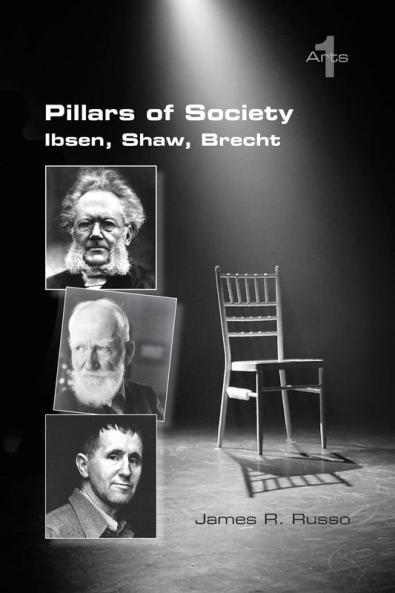 Pillars of Society. Ibsen Shaw Brecht