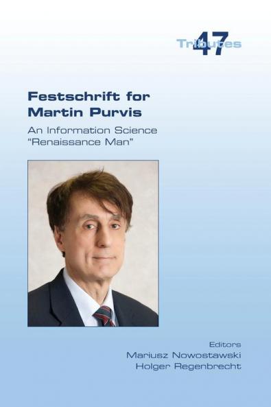 Festschrift for Martin Purvis.  An Information Science Renaissance Man