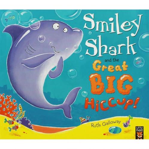 Smiley Shark and the Great Big Hiccup