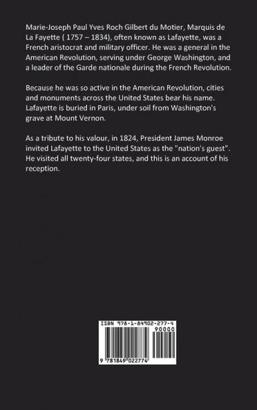 Memoirs of General Lafayette - With an Account of His Visit to America and of His Reception by the People of the United States; From His Arrival Aug
