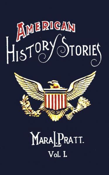 American History Stories Volume I - With Original Illustrations