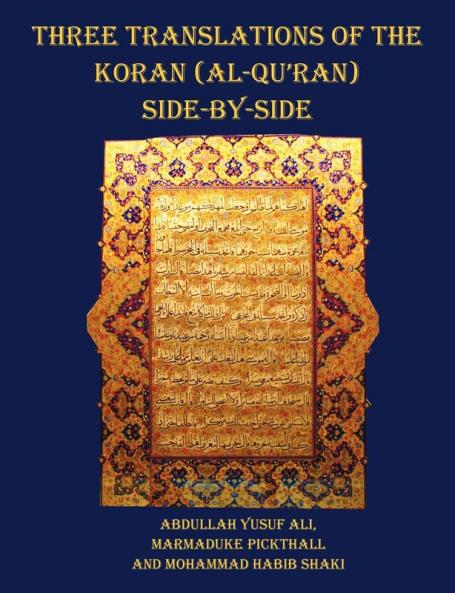 Three Translations of The Koran (Al-Qur'an) side by side - 11 pt print with each verse not split across pages