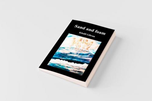 Sand and Foam and Other Poems