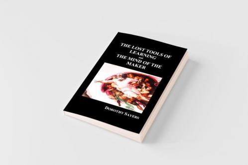 The Lost Tools of Learning and the Mind of the Maker (Paperback)