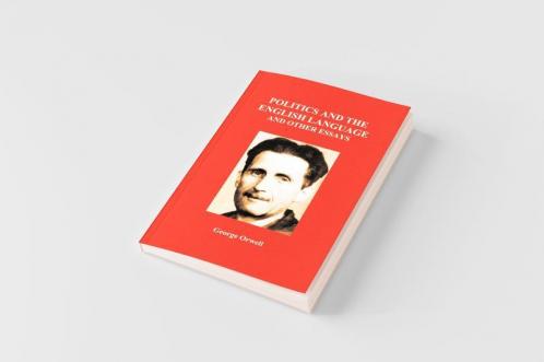 Politics and the English Language and Other Essays (Hardback)