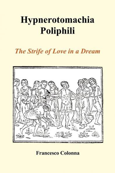 Hypnerotomachia Poliphili: The Strife of Love in a Dream (Paperback)