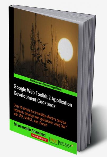 Google Web Toolkit 2 Application Development Cookbook