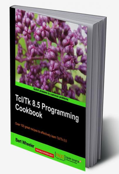 TCL/TK 8.5 Programming Cookbook
