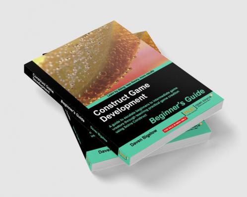 Construct Game Development: Beginner’s Guide