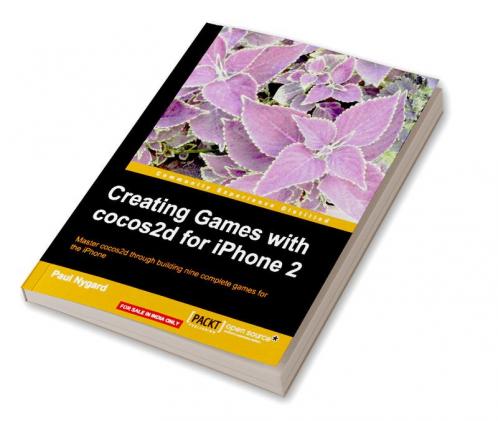 Creating Games with cocos2d for iPhone 2