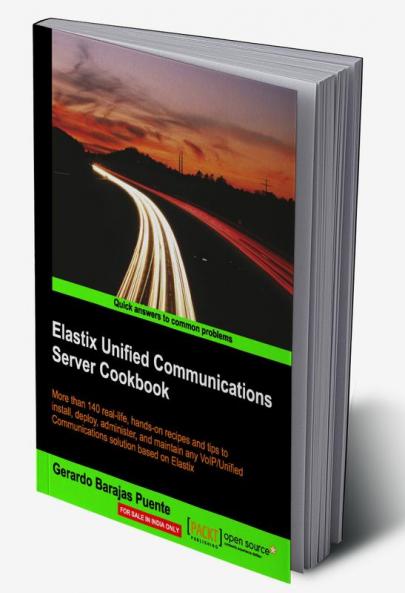 Elastix Unified Communications Server Cookbook