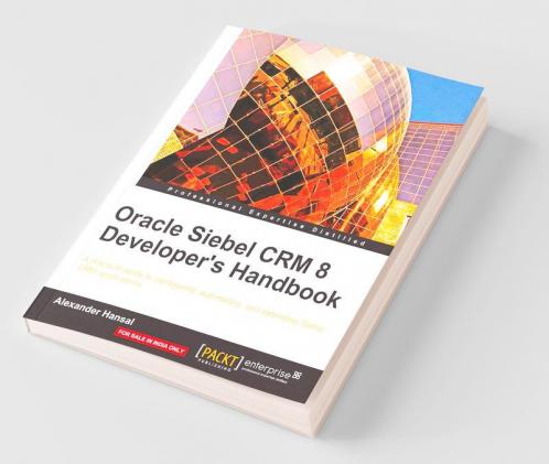 Oracle Siebel CRM 8 Developer's Handbook