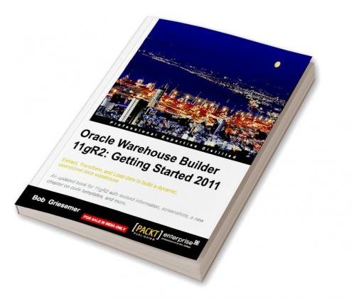Oracle Warehouse Builder 11g R2: Getting Started 2011