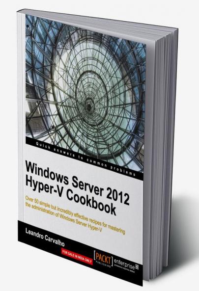 Windows Server 2012 Hyper-V Cookbook