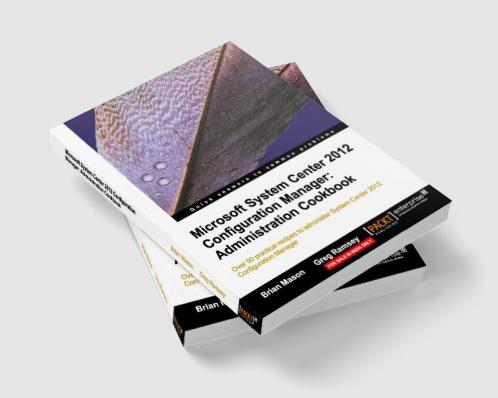 Microsoft System Center 2012 Configuration Manager: Administration Cookbook