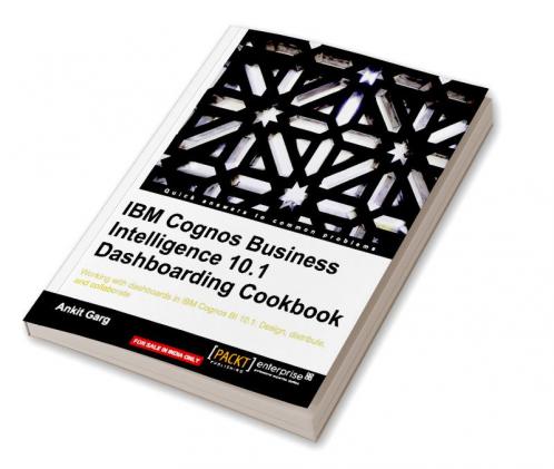 IBM Cognos Business Intelligence 10.1 Dashboarding Cookbook