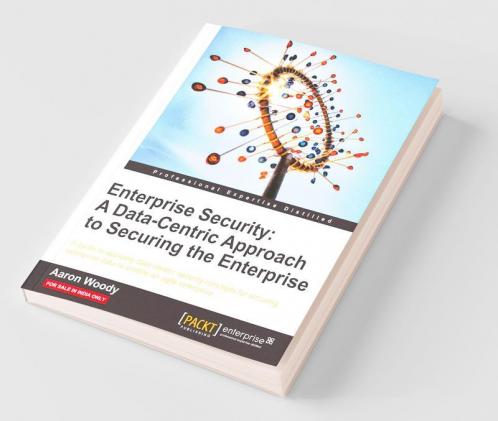 Enterprise Security: A Data-Centric Approach to Securing the Enterprise